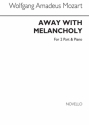 Wolfgang Amadeus Mozart, Away With Melancholy 2-Part Choir and Piano Chorpartitur