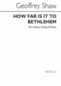 Geoffrey Shaw, How Far Is It To Bethlehem Vocal and Piano Chorpartitur