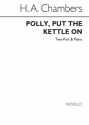 H.A. Chambers, Polly, Put The Kettle On 2-Part Choir and Piano Chorpartitur