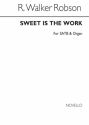 R. Walker Robson, R Sweet Is The Work Satb And Organ SATB and Organ Chorpartitur