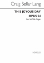 C.S. Lang, Lang This Joyous Day Opus 24 Baritone Voice Soprano SATB Organ Accompaniment Chorpartitur