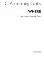 Cecil Armstrong Gibbs, Where (Unison) Unison Voices Chorpartitur