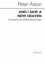 Peter Aston, And I Saw A New Heaven SATB Chorpartitur