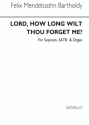 Felix Mendelssohn Bartholdy, Lord, How Long Wilt Thou Forget Me? Soprano, SATB and Organ Accompaniment Chorpartitur