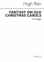 Hugh Blair, Fantasy On Christmas Carols Orgel Buch