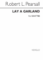 Robert Pearsall, Lay A Garland SATB Chorpartitur