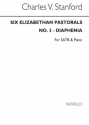 Charles Villiers Stanford, Diaphenia (Damelus' Song To His Diaphenia)  SATB and Piano Chorpartitur