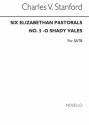 Charles Villiers Stanford, O Shady Vales No.5 Elizabethan Pastorals Se SATB Chorpartitur