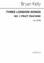 Bryan Kelly, Three London Songs No. 3 Fruit Machine SATB Chorpartitur