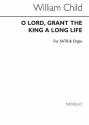 Dr.William Child, O Lord Grant The King A Long Life SATB and Organ Chorpartitur