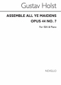 Gustav Holst, Assemble All Ye Maidens Op.44 No.7 SSA and Piano Chorpartitur