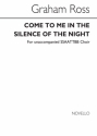 Graham Ross, Come To Me In Silence SATB Chorpartitur