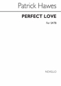 Patrick Hawes, Perfect Love SATB Chorpartitur