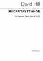 David Hill, Ubi Caritas Et Amor Soprano Tenor Bass Voice SATB Piano Accompaniment Chorpartitur