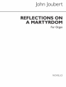 John Joubert, Reflections On A Martyrdom Orgel Buch