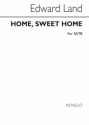 Edward Land, Home, Sweet Home SATB Chorpartitur