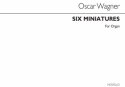 Oscar Wagner, Six Miniatures (See Contents For List) Orgel Buch