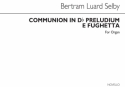 Bertram Luard-Selby, Communion In D Flat & Preludium E Fughetta Orgel Buch