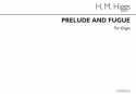 Henry Marcellus Higgs, Prelude And Fugue Organ Orgel Buch