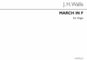 John Henry Wallis, March In F Organ Orgel Buch