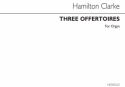 J. Hamilton S. Clarke, Three Offertoires Orgel Buch