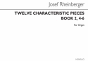 Josef Rheinberger, Twelve Characteristic Pieces Book 2 Nos.4-6 Op156 Orgel Buch