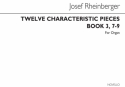 Josef Rheinberger, Twelve Characteristic Pieces Book 3 Nos.7-9 Op156 Orgel Buch