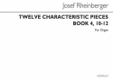 Josef Rheinberger, Twelve Characteristic Pieces Book 4 Orgel Buch
