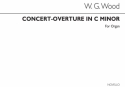 William G. Wood, Concert-overture In C Minor Organ Orgel Buch