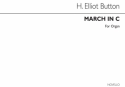 H. Elliot Button, March In C Organ Orgel Buch