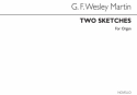 G.F. Wesley Martin, Two Sketches Organ Orgel Buch