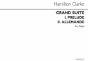 J. Hamilton S. Clarke, Grand Suite Op341 (No.1-prelude No.2-allemande) Orgel Buch