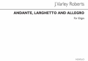J. Varley Roberts, Andante Larghetto And Allegro Orgel Buch
