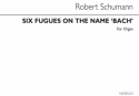 Robert Schumann, Six Fugues On The Name Bach Book 1 (Nos. 1-3) Orgel Buch