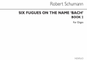 Robert Schumann, Six Fugues On The Name Bach- Book 2 (Nos 4-6) Orgel Buch