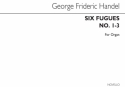 Georg Friedrich Hndel, Six Fugues (Nos.1-3) Organ Orgel Buch