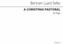 Bertram Luard-Selby, Christmas Pastorale For Organ Orgel Buch