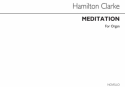 J. Hamilton S. Clarke, Meditation In D Flat Organ Orgel Buch