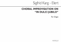 Sigfrid Karg-Elert, Choral Improvisation On 'In Dulci Jubilo' Orgel Buch