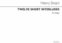 Henry Smart, Twelve Short Interludes For Organ Orgel Buch