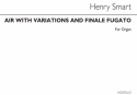 Henry Smart, Air With Variations And Finale Fugato Orgel Buch
