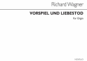 Vorspiel And Liebestod From Tristan And Isolde Opera Organ Organ Accompaniment Buch