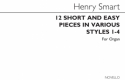Henry Smart, 12 Short And Easy Pieces In Various Styles Orgel Buch