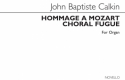 John Baptiste Calkin, Hommage A Mozart And Choral Fugue Orgel Buch