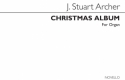 J. Stuart Archer, Christmas Album for Organ Orgel Buch