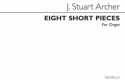 J. Stuart Archer, Eight Short Pieces for Orgel Buch