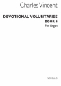 Charles J. Vincent, Devotional Voluntaries Book 4 (Two Stave) Orgel Buch