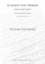 John Sheppard, In Manus Tuas Domine (Tudor Anthems) SATB and Piano Chorpartitur