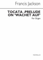 Francis Jackson, Toccata-prelude On 'Wachet Auf' Orgel Buch
