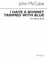 John McCabe, I Have A Bonnet Trimmed With Blue 2 Pianos Buch